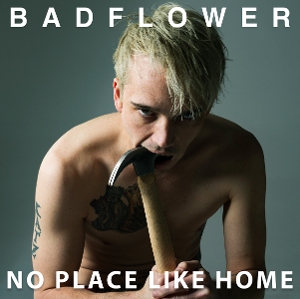 No Place Like Home by Badflower