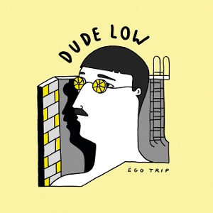 Ego Trip by Dude Low