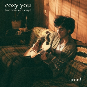 Cozy You (and Other Nice Songs) by Aron!