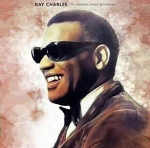 Ray Charles - the Original Debut Recording by Charles, Ray