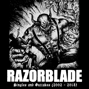 Singles and Outtakes (2002-2015) by Razorblade