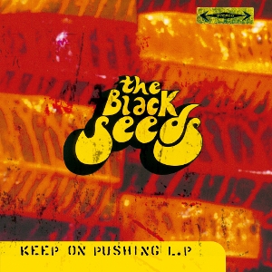 Keep On Pushing by Black Seeds