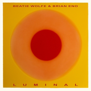 Luminal by Eno, Brian & Beatie Wolfe