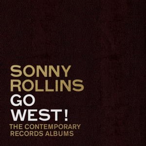 Go West!: the Contemporary Records Albums by Rollins, Sonny