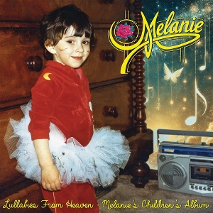 Lullabies From Heaven- Melanie's Children's Album by Melanie