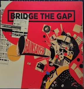 Gainsayer by Bridge the Gap