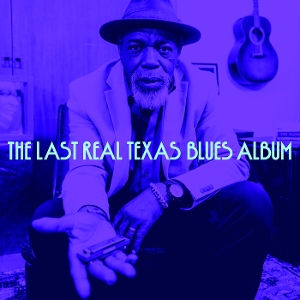 The Last Real Texas Blues Album by V/A