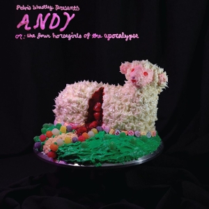 Andy, or: the Four Horsegirls of the Apocalypse by Pelvis Wrestley