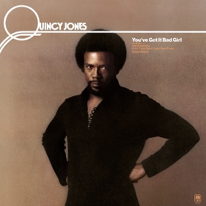 You've Got It Bad Girl by Jones, Quincy
