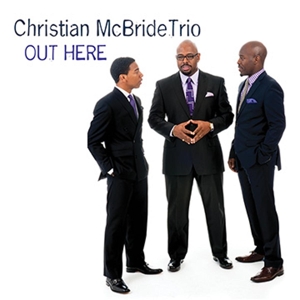 Out Here by Christian McBride Trio