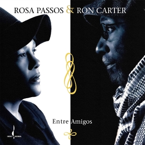 Entre Amigos by Passos, Rosa & Ron Carter
