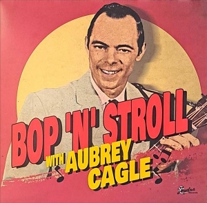 Bop'n'stroll With Aubrey Cagle by Cagle, Aubrey