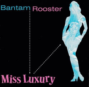 Miss Luxury/Real Live Wire by Bantam Rooster