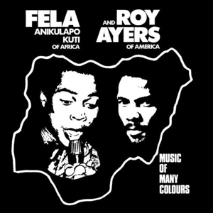 Music of Many Colours by Kuti, Fela & Roy A...