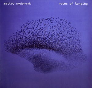 Notes of Longing by Myderwyk, Matteo