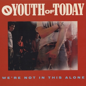 We're Not In This Alone by Youth of Today