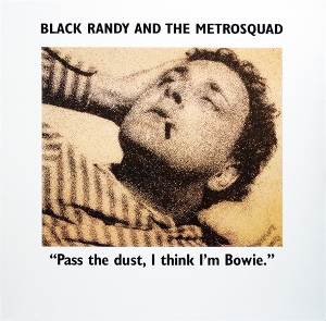 Pass the Dust... I Think I'm Bowie by Black Randy and the Me...