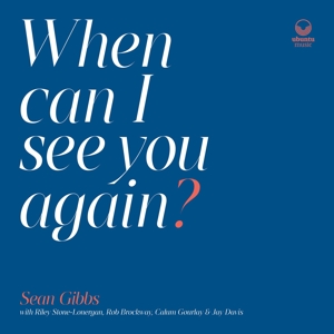 When Can I See You Again? by Gibbs, Sean
