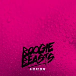 Love Me Some by Boogie Beasts