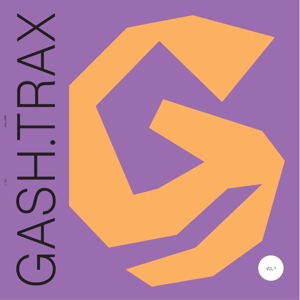 Gash Trax Vol.1 by Gash Collective