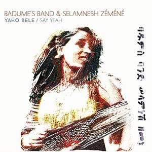 Yaho Bele / Say Yeah by Badume's Band & Se...
