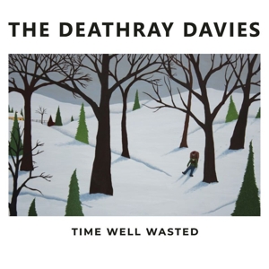 Time Well Wasted by Deathray Davies