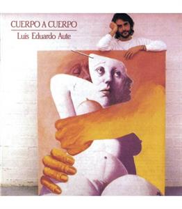 Cuerpo a Cuerpo by Aute, Luis Eduardo