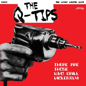 7-There Are Those Who Drill Violently! by Q-Tips, the