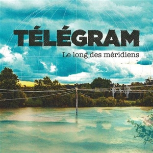Le Long Des Meridiens by Telegram