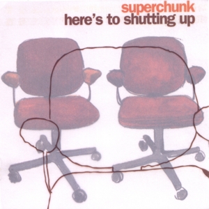 Here's To Shutting Up by Superchunk