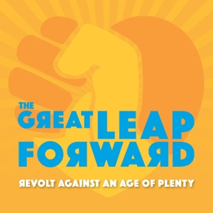 Revolt Against an Age of Plenty by Great Leap Forward