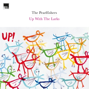 Up With the Larks by Pearlfishers