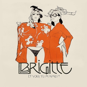 Et Vous Tu Maimes by Brigitte