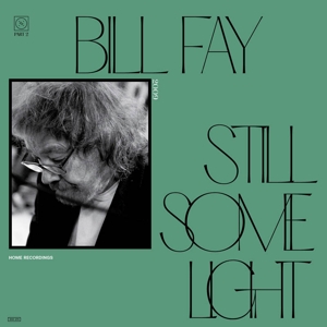 Still Some Light: Part 2 by Fay, Bill