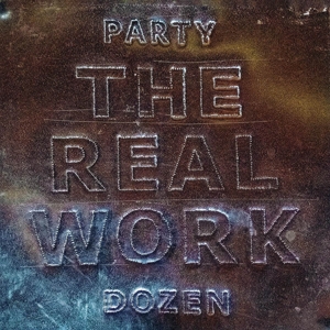 Real Work by Party Dozen