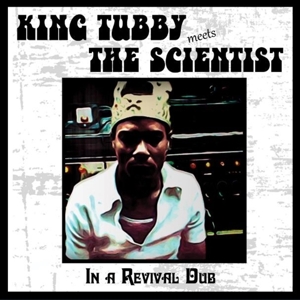 In a Revival Dub by King Tubby Meets Scien...
