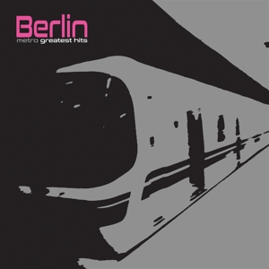 Metro: Greatest Hits by Berlin
