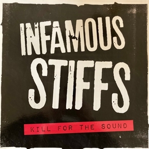Kill For the Sound by Infamous Stiffs