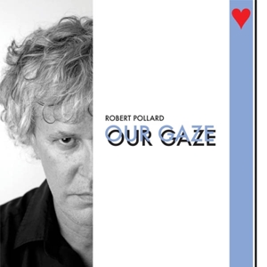 Our Gaze by Pollard, Robert