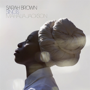Sings Mahalia Jackson by Brown, Sarah
