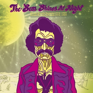 Sun Shines At Night - Giorgio Moroder In Finnish 1972-1989