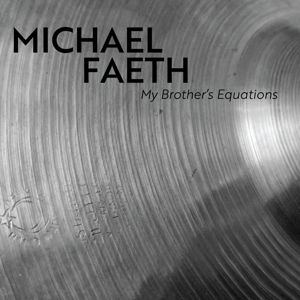 My Brother's Equations by Faeth, Michael