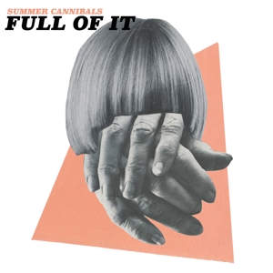 Full of It by Summer Cannibals