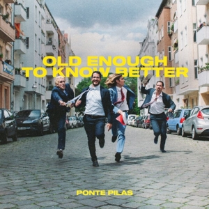 Old Enough To Know Better by Ponte Pilas