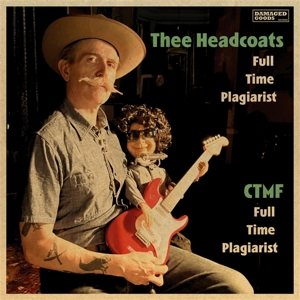 Full Time Plagiarist by Thee Headcoats