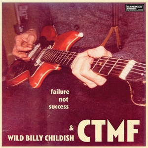 Failure Not Success by Childish, Wild Billy &...