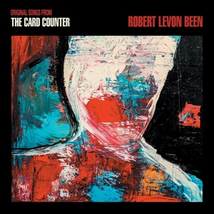 Original Songs From the Card Counter by Been, Robert Levon
