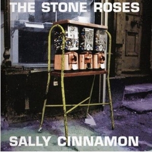 Sally Cinnamon by Stone Roses, the