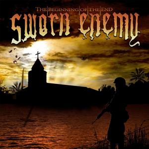 Beginning of the End by Sworn Enemy