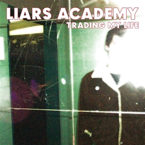 Trading My Life + Firs... by Liars Academy